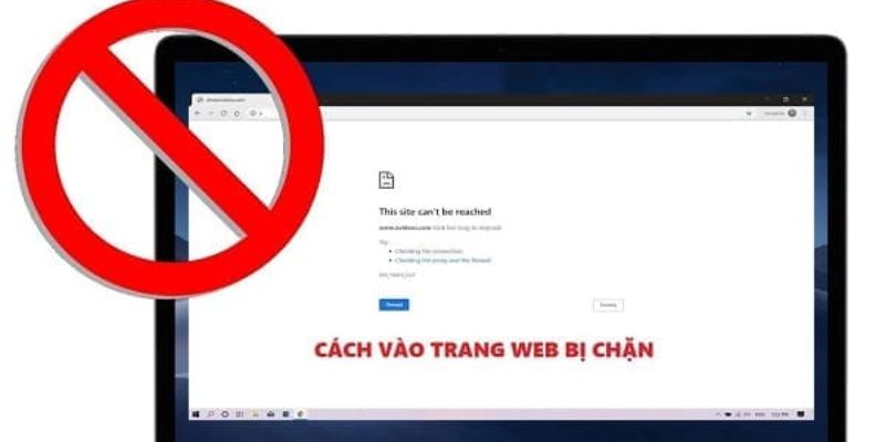 Cách truy cập vào link Win55 khi bị chặn