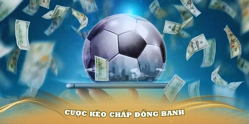 Một số kinh nghiệm khi cược kèo chấp đồng banh tại Win55