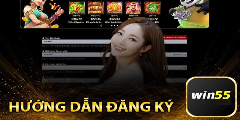 Những bước quan trọng cần biết khi tạo lập tài khoản tại Win55