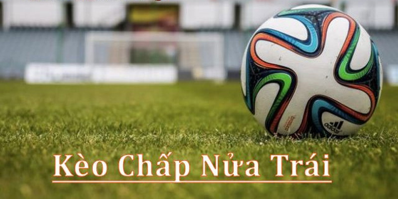 Nắm bắt thông tin về kèo chấp 0,5