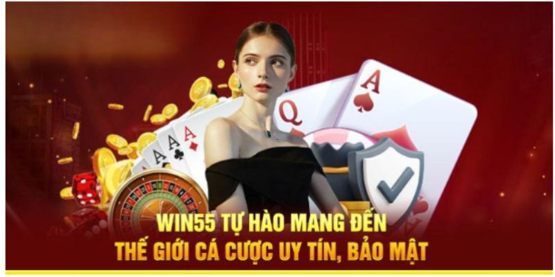 Win55 luôn tự hào mang đến những giá trị đặc biệt cho người chơi 